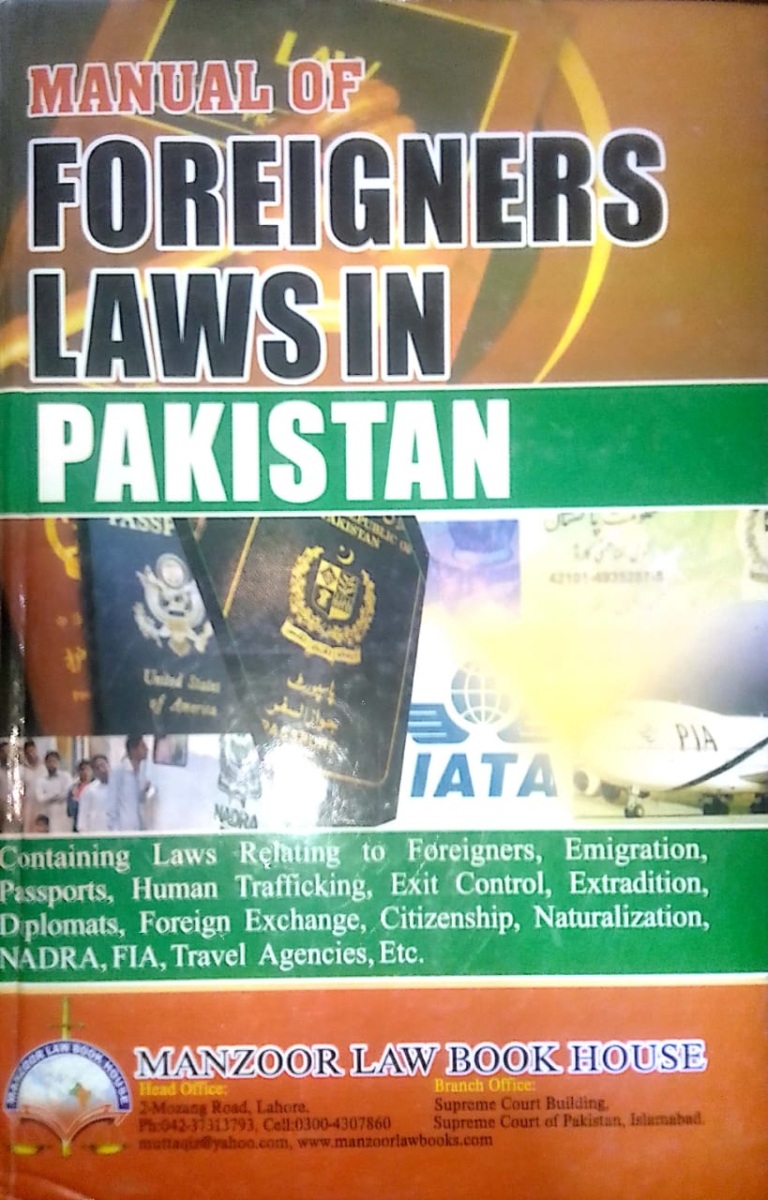 MANUAL OF FOREIGNERS LAWS IN PAKISTAN « MANZOOR LAW BOOK HOUSE